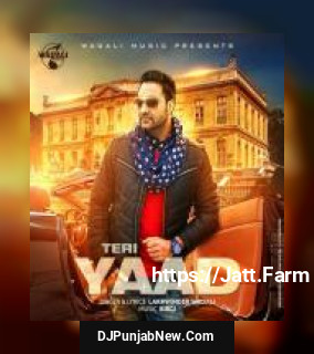 Teri Yaad Lakhwinder Wadali mp3 download