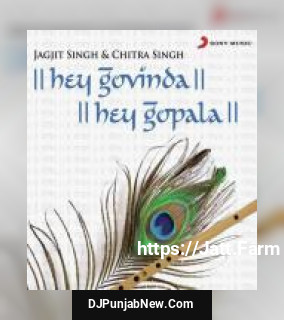 Hey Govinda Hey Gopala - 1 Jagjit Singh, Chitra Singh mp3 download