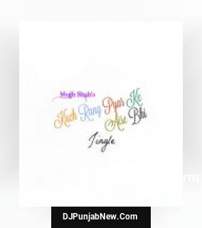 Kuch Rang Pyar Ke Aise Bhi Jingle Megh Shah mp3 download