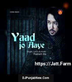 Yaad Jo Aaye Prashant Jha mp3 download