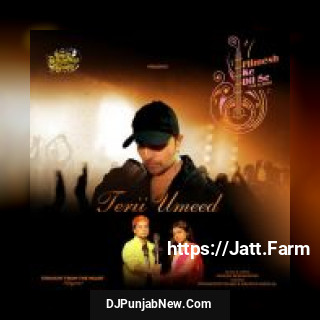 Terii Umeed Pawandeep Rajan, Arunita Kanjilal, Himesh Reshammiya mp3 download