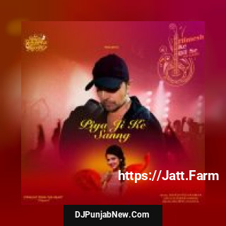 Piya Ji Ke Sanng Arunita Kanjilal, Himesh Reshammiya mp3 download