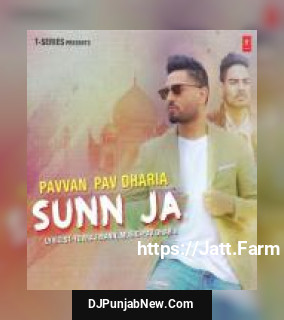 Sunn Ja Pavvan Singh, Pav Dharia mp3 download