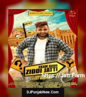 Ziddi Jatti Ekam Bawa mp3 download