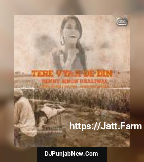 Tere Vyah De Din Benny Dhaliwal with K-Singh, Dav Juss mp3 download