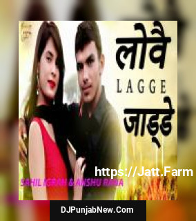 Lovve Lagge Jadde Sahil Igrah, Anshu Rana mp3 download