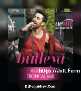 Bulleya [From "Ae Dil Hai Mushkil"] Pritam Chakraborty, Amit Mishra, Shilpa Rao, Dj Aqeel mp3 download