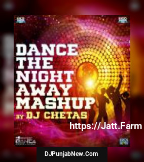 Dance The Night Away Mashup By DJ Chetas Divya Kumar, Bhoomi Trivedi, Mika Singh, Kalpana Patowary, Sachin-Jigar, Amitabh Bhattacharya, Akshay Verma, Atif Aslam, Sajid mp3 download