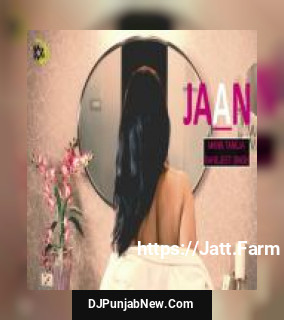 Jaan Sahiljeet Singh, Mann Taneja mp3 download