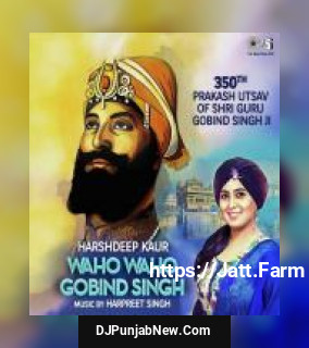 Waho Waho Gobind Singh Harshdeep Kaur mp3 download