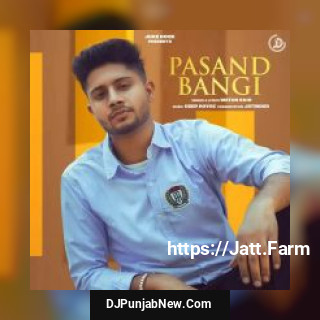 Pasand Bangi Watan Sahi mp3 download