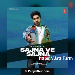 Sajna Ve Sajna Musahib mp3 download